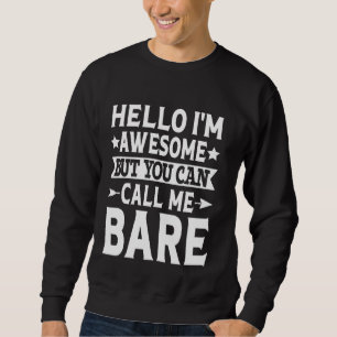 Bare Surname Call Me Bare Family Team Last Name Ba Sweatshirt