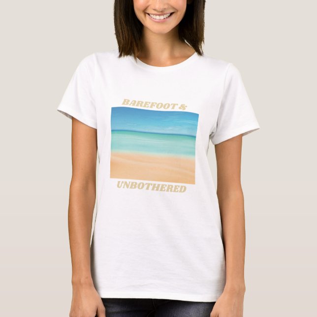 Barefoot and Unbothered Beach Escape T-Shirt (Front)