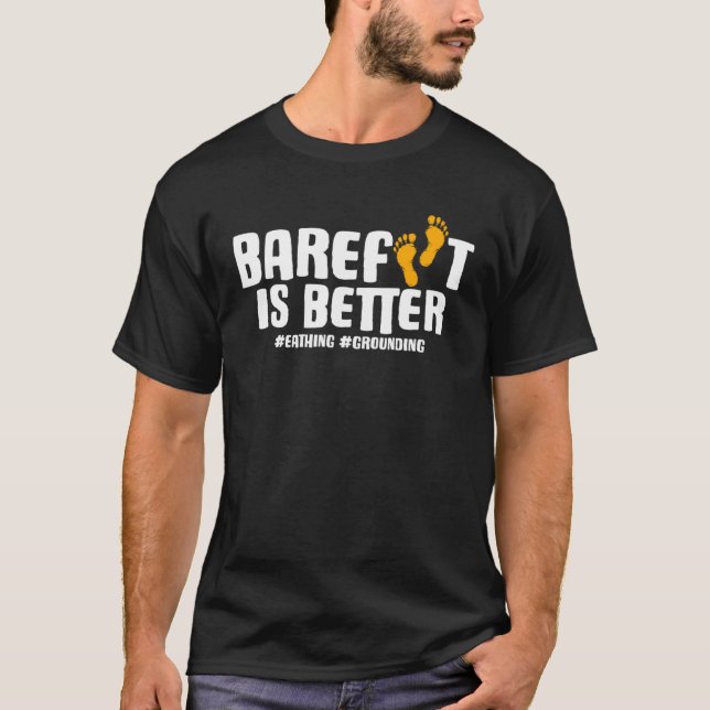 Barefoot Is Better Earthing Grounding Summer T-Shirt (Front)