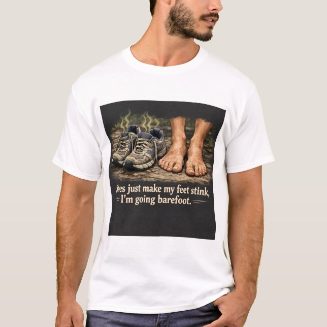 Barefoot or stinking feet T-Shirt (Front)