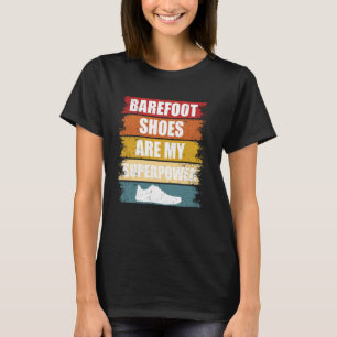 Barefoot Shoes Are My Superpower Grounding Barefoo T-Shirt