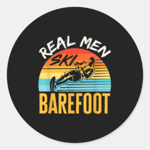 Barefoot Water Skiing Skier Funny Real Men Ski Bar Classic Round Sticker
