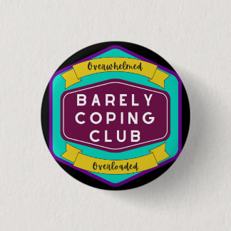 Barely Coping Club. 3 Cm Round Badge