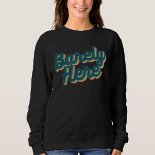 Barely Here / Blue Sweatshirt