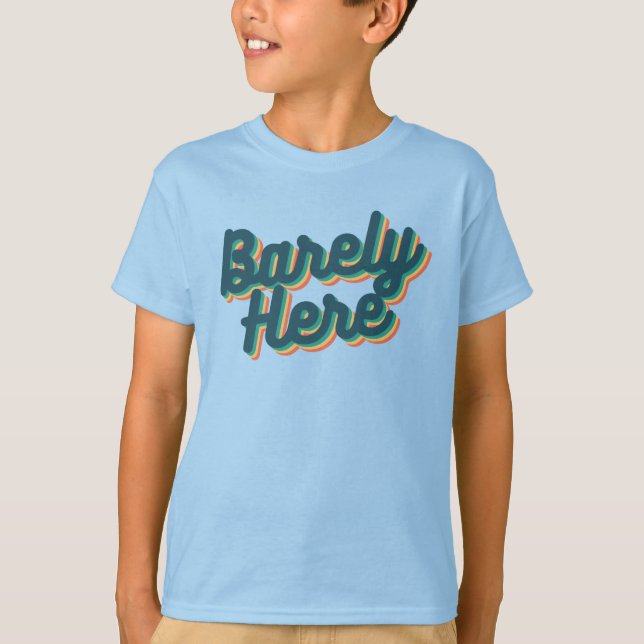 Barely Here / Blue T-Shirt (Front)
