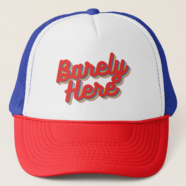 Barely Here / Red Trucker Hat (Front)