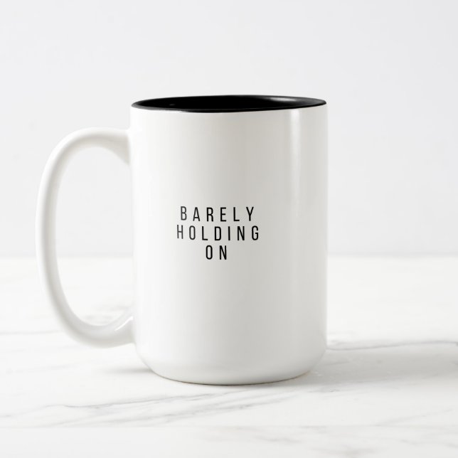 Barely Holding On Two-Tone Coffee Mug (Left)