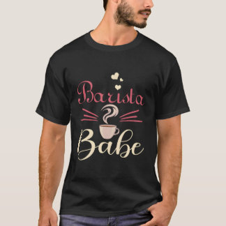 Barista Babe Coffemaker Coffee Lover Barista Gift T-Shirt