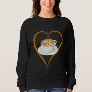 Barista Cute Coffee Heart Coffee  Cappuccino Sweatshirt