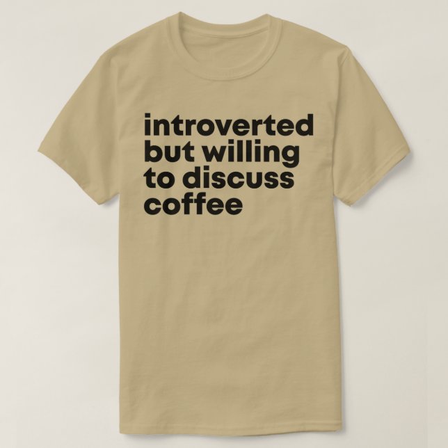 Barista Design Introverted but willing to discuss  T-Shirt (Design Front)