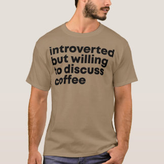 Barista Design Introverted but willing to discuss  T-Shirt