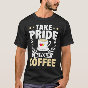 Barista Take Pride In Your Coffee T-Shirt