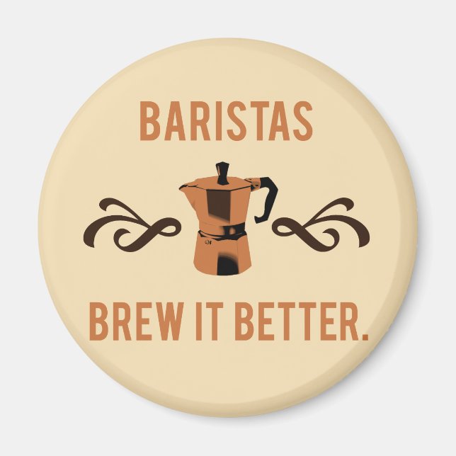 Baristas Brew it Better Magnet (Front)