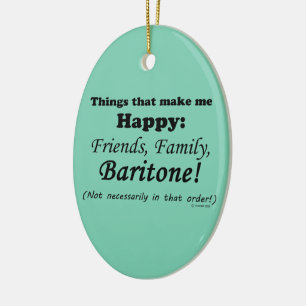 Baritone Makes Me Happy Ceramic Tree Decoration