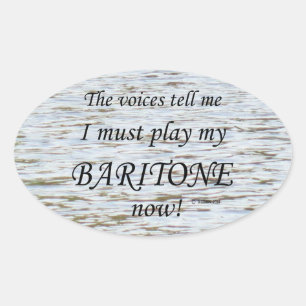 Baritone Voices Say Must Play Oval Sticker
