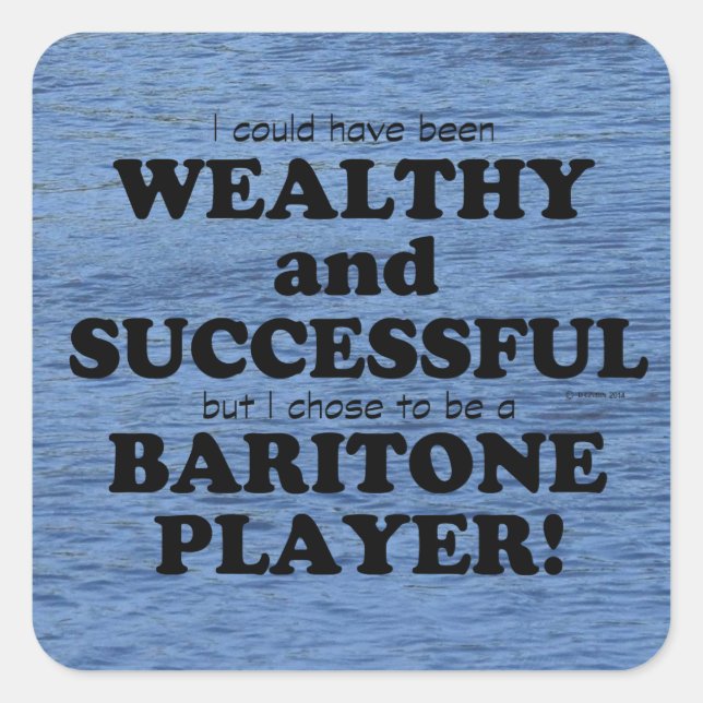Baritone Wealthy & Successful Square Sticker (Front)