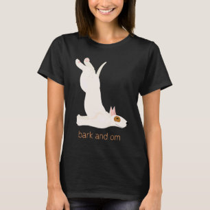Bark and Om For Dog and Yoga T-Shirt