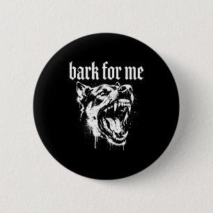 Bark For Me Gothic Fierce Dog  6 Cm Round Badge