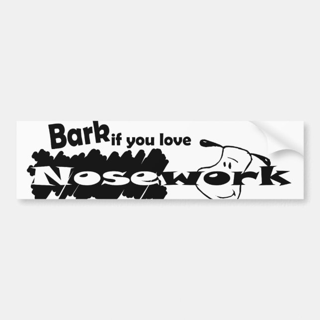 Bark if you love nosework bumper sticker (Front)