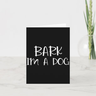 Bark Im A Dog Lazy Halloween Costume Card