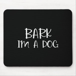 Bark Im A Dog Lazy Halloween Costume Mouse Pad