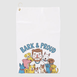 Bark &  Proud Dog Dad Father's Day Golf Towel