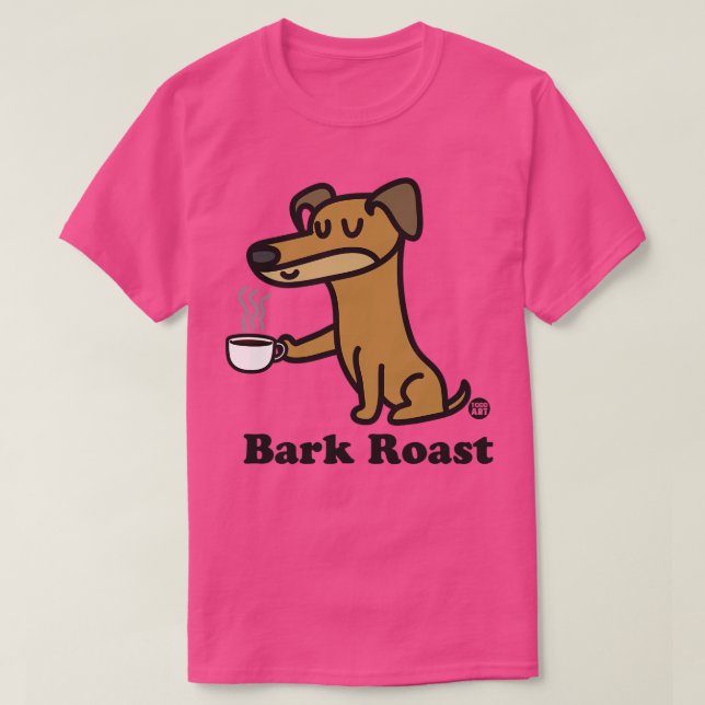 bark roast dog T-Shirt (Design Front)