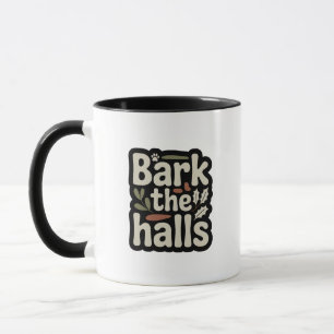 Bark the Halls Dog Holiday Mug