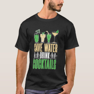 Barkeeper Bartender Save Water Drink Cocktails T-Shirt