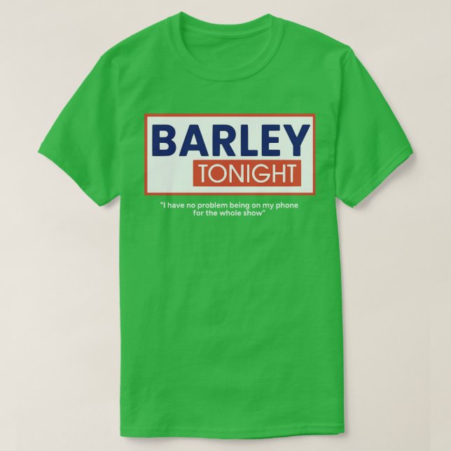 Barley Tonight T-Shirt (Design Front)