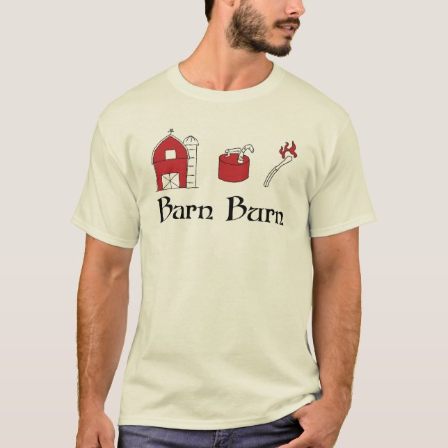 Barn Burn T-Shirt (Front)