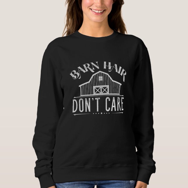 Barn Hair Don’t Care Sweatshirt (Front)