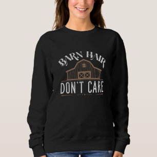 Barn Hair Don’t Care Sweatshirt