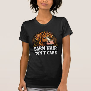 Barn Hair, Don’t Care T-Shirt