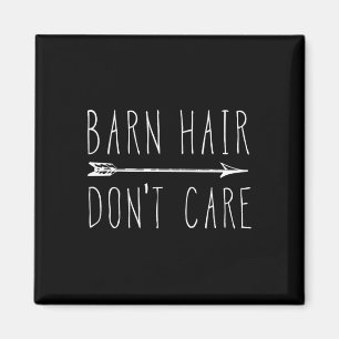 Barn Hair Don't Care Funny Animal Lover  Magnet