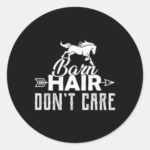 Barn Hair Dont Care Funny Horseback Riding Horse L Classic Round Sticker