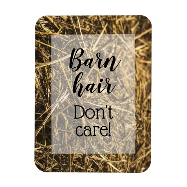 Barn Hair Don't Care Funny Quote Magnet (Vertical)