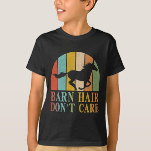 Barn Hair Dont Care Horse Rider Riding Racing Eque T-Shirt