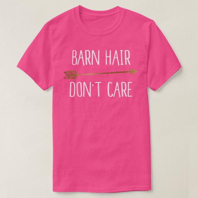 Barn Hair Don't Care  Horse  T-Shirt (Design Front)