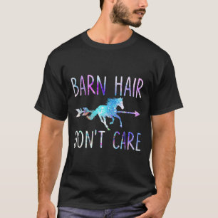 Barn Hair Dont Care Love Horse Riding Equestrian R T-Shirt