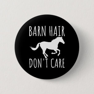 Barn Hair Dont Care Rancher Horse Riding Farmer Co 6 Cm Round Badge