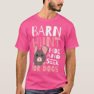 Barn Hunt Hide And Seek Barn Hunt T-Shirt