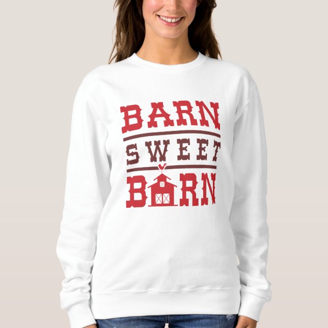 Barn Sweet Barn Sweatshirt (Front)