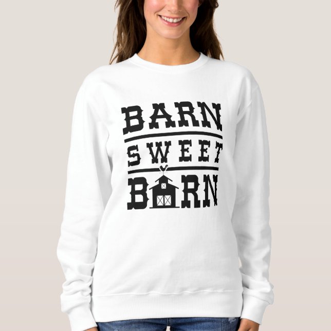 Barn Sweet Barn Sweatshirt (Front)