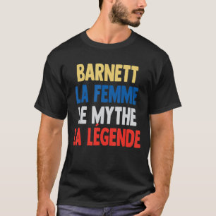 Barnett La Femme The Myth The Legend for Barnett T-Shirt