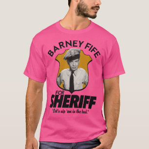 Barney Fife For Sheriff T-Shirt