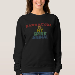 Barracuda Is My Spirit Animal retro 70s vintage Sweatshirt