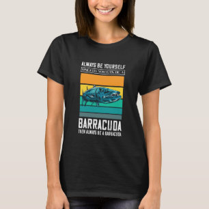 Barracuda Retro Always Be Yourself Barracuda Fish  T-Shirt