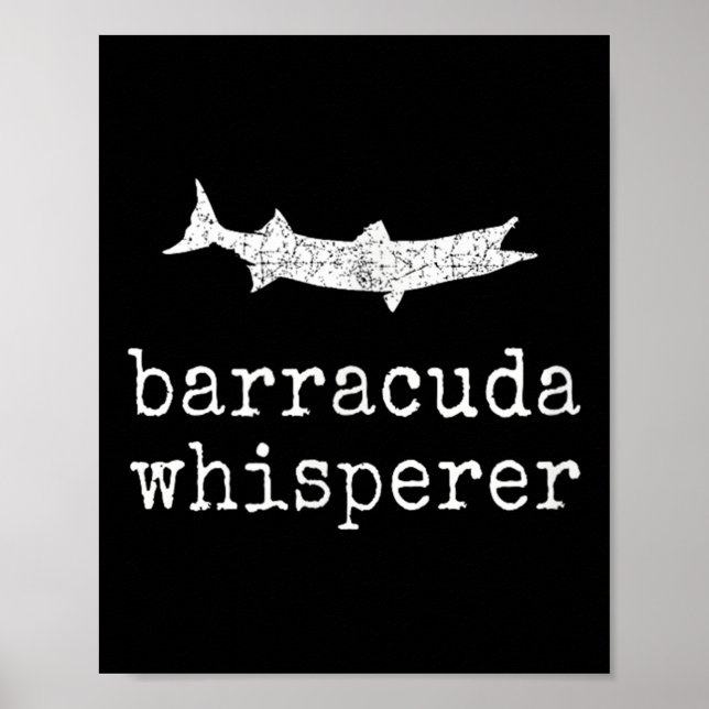 Barracuda Whisperer Funny Barracuda Fishing  Poster (Front)