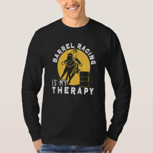 Barrel Racer Barrel Racing Is My Therapy Horse Rid T-Shirt